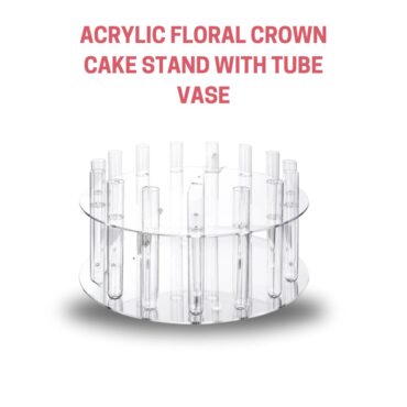 CAKE DECOR™ 10 inch Acrylic Floral Crown Cake Stand With Tube Vase