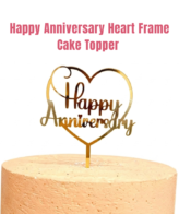 CAKE DECOR™ 5 inch Golden Acrylic Happy Anniversary with Heart Frame Cake Topper Cake Decoration
