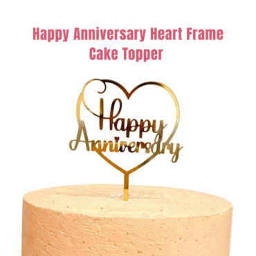 CAKE DECOR™ 5 inch Golden Acrylic Happy Anniversary with Heart Frame Cake Topper Cake Decoration
