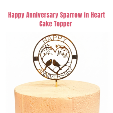 CAKE DECOR™ 5 inch Golden Acrylic Happy Anniversary with Sparrow & leaf Cutout in Round & Heart Frame Cake Topper Cake Decoration ( SBMT-1229 )
