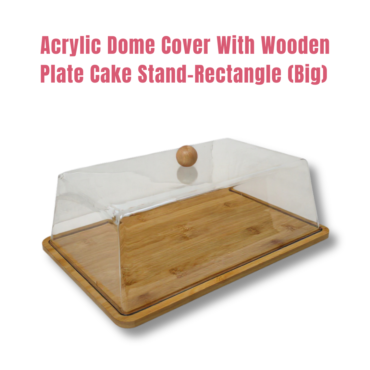 -28%Out Of Stock CAKE DECOR™ 1 Pcs Big Rectangle Acrylic Cover With Wooden Plate Cake Stand (SBCS-W-3522)