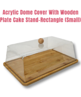 CAKE DECOR™ 1 Pcs Small Rectangle Acrylic Cover With Wooden Plate Cake Stand (SBCS-W-3017)